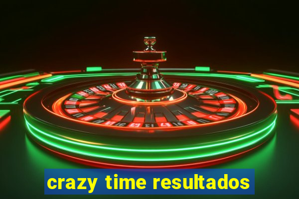 crazy time resultados