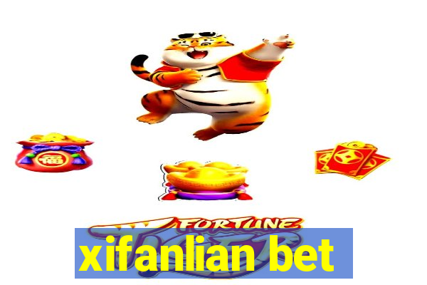 xifanlian bet