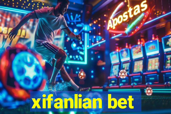 xifanlian bet