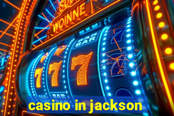 casino in jackson