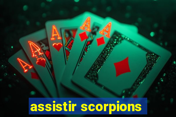 assistir scorpions