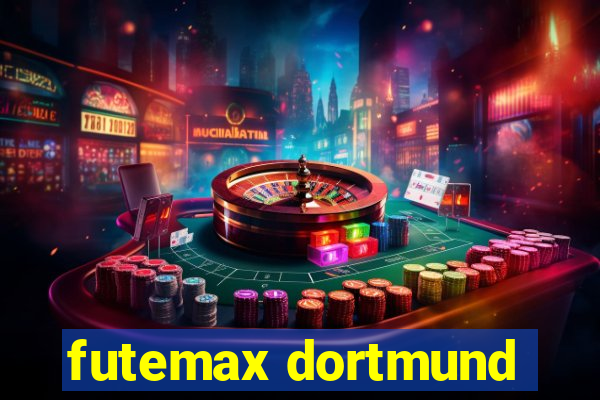 futemax dortmund