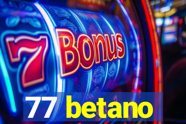 77 betano