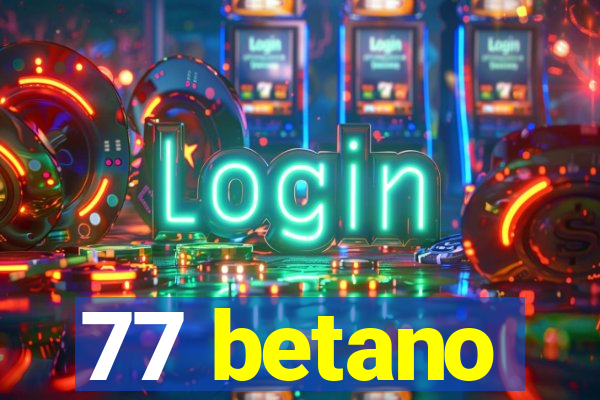 77 betano