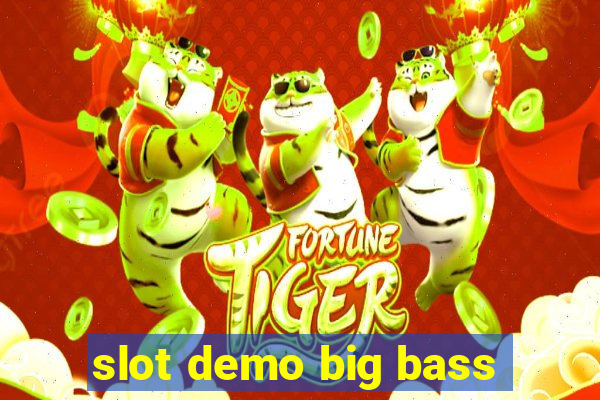 slot demo big bass