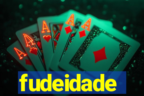 fudeidade