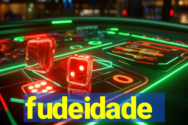 fudeidade