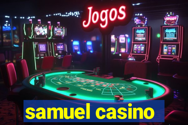 samuel casino