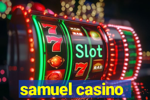 samuel casino