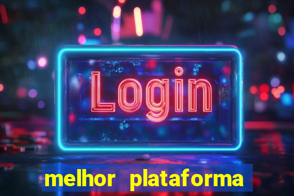 melhor plataforma para jogar tigrinho