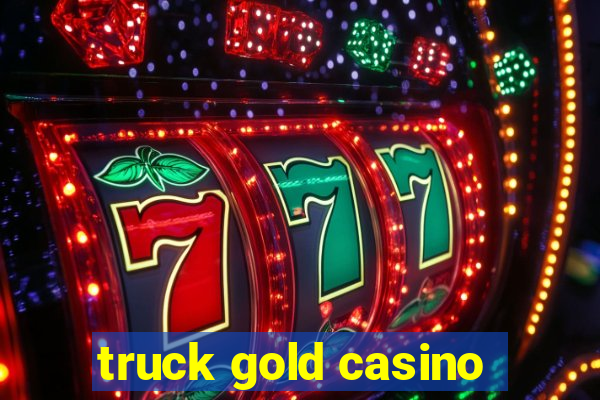 truck gold casino