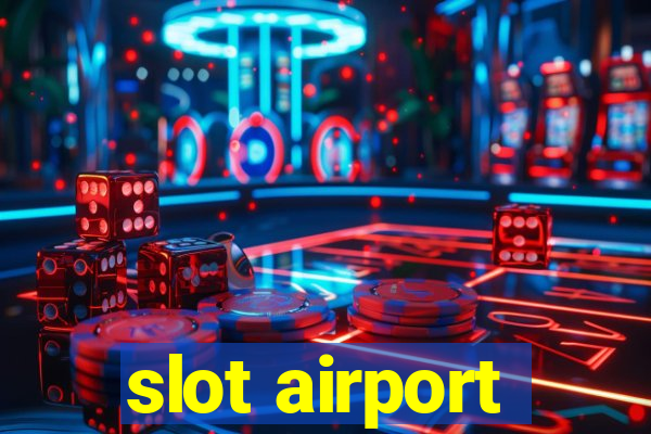 slot airport