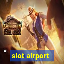 slot airport