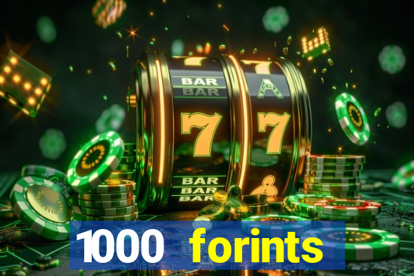 1000 forints deposit casino