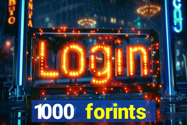 1000 forints deposit casino