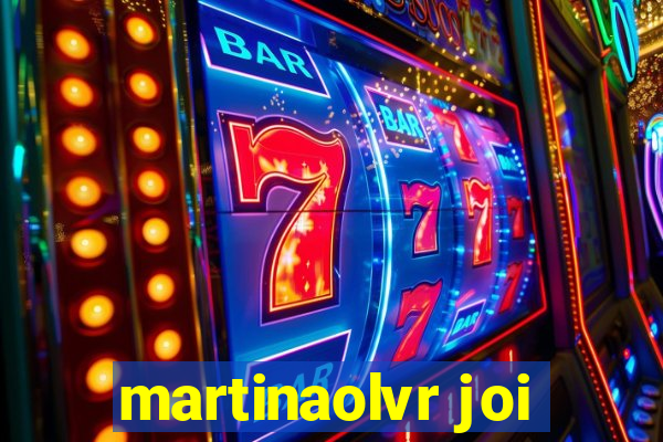 martinaolvr joi