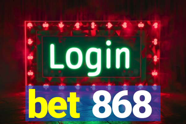 bet 868