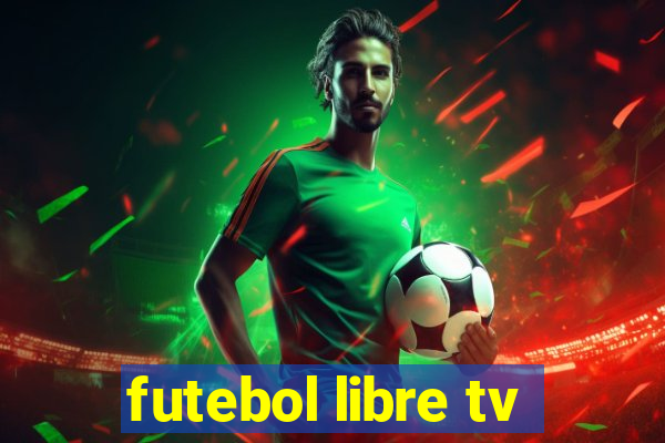 futebol libre tv