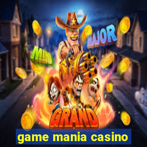 game mania casino