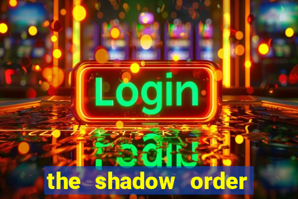 the shadow order slot free play