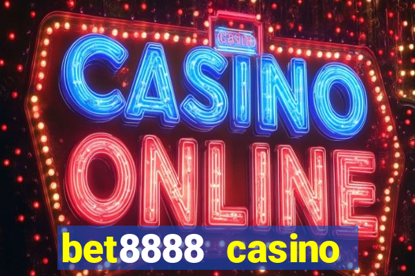 bet8888 casino login registration