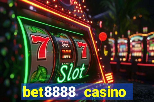 bet8888 casino login registration