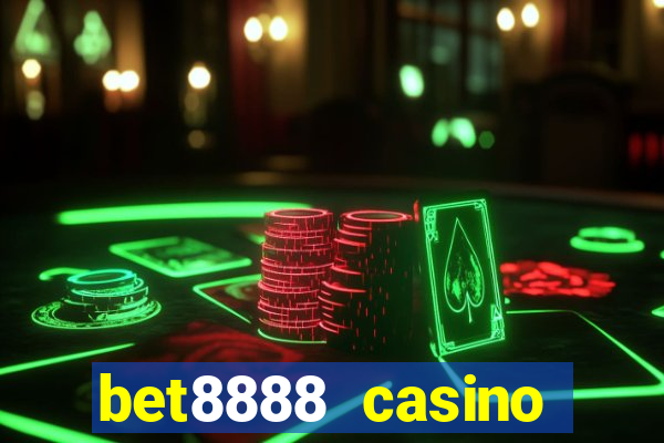 bet8888 casino login registration