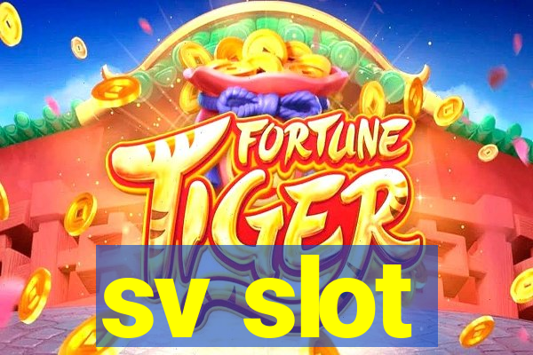 sv slot