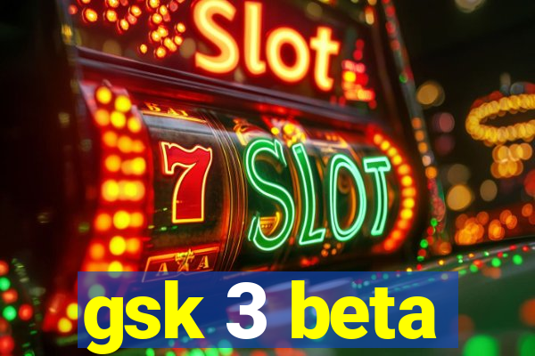 gsk 3 beta