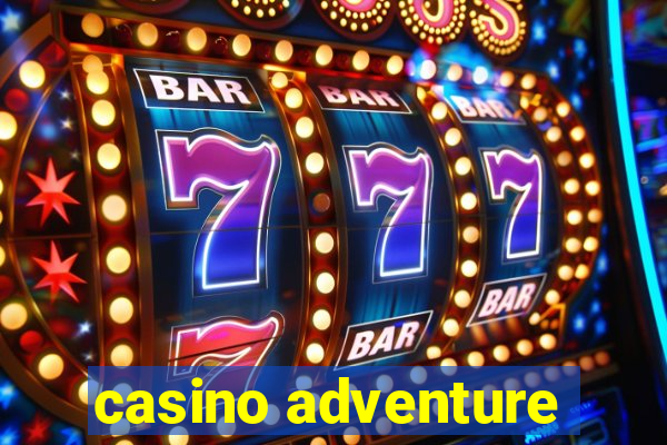 casino adventure