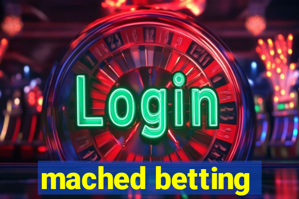 mached betting