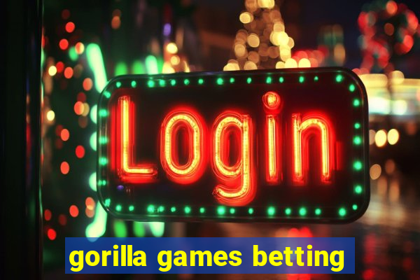 gorilla games betting