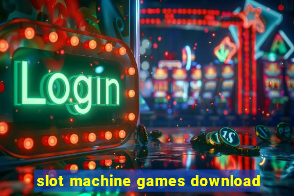 slot machine games download