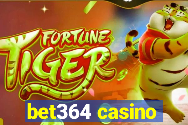 bet364 casino