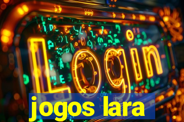 jogos lara