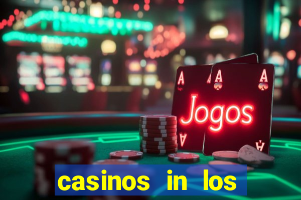 casinos in los angeles ca