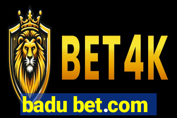 badu bet.com