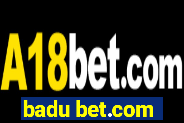 badu bet.com