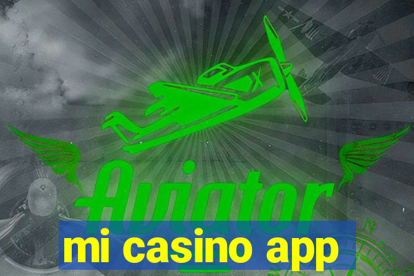 mi casino app