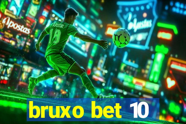 bruxo bet 10