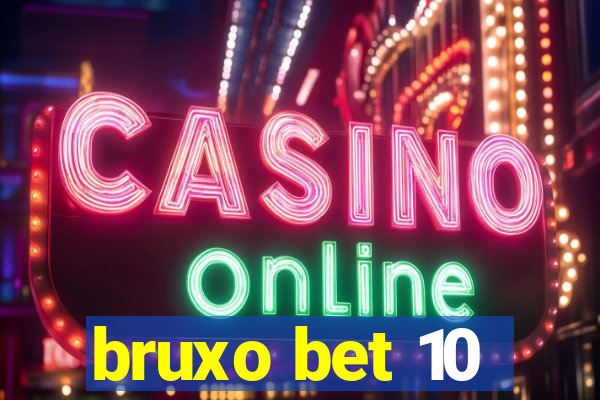 bruxo bet 10