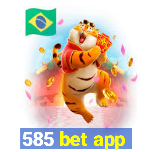 585 bet app