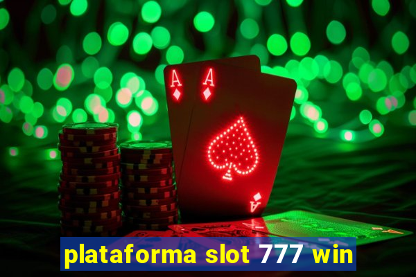 plataforma slot 777 win