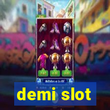 demi slot