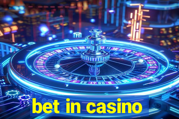 bet in casino