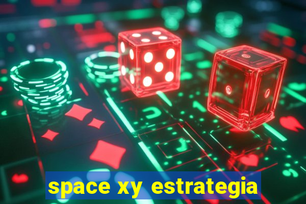 space xy estrategia