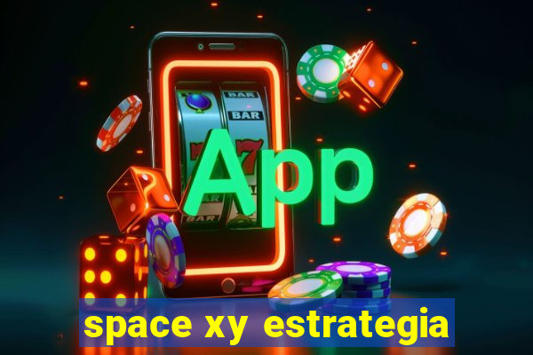 space xy estrategia