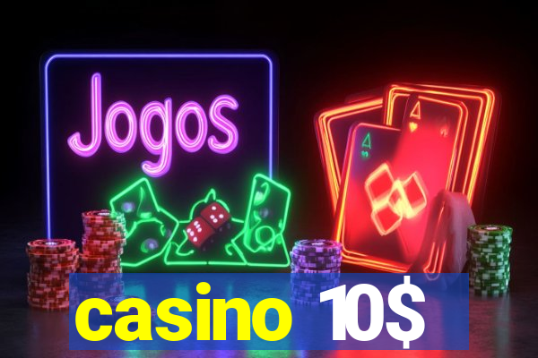 casino 10$