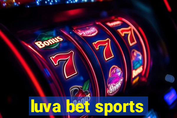 luva bet sports