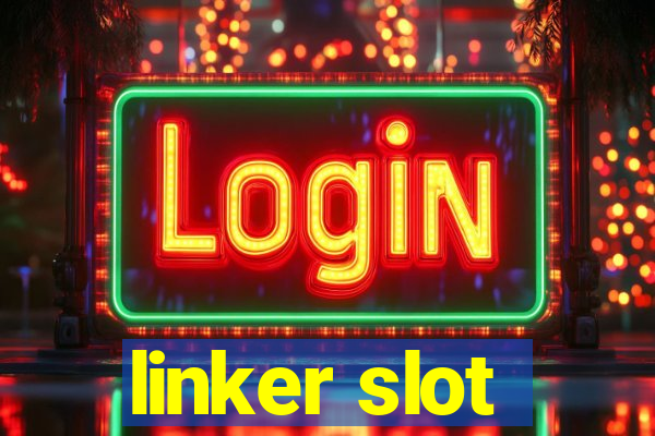 linker slot